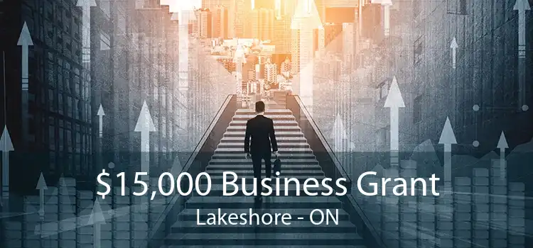 $15,000 Business Grant Lakeshore - ON