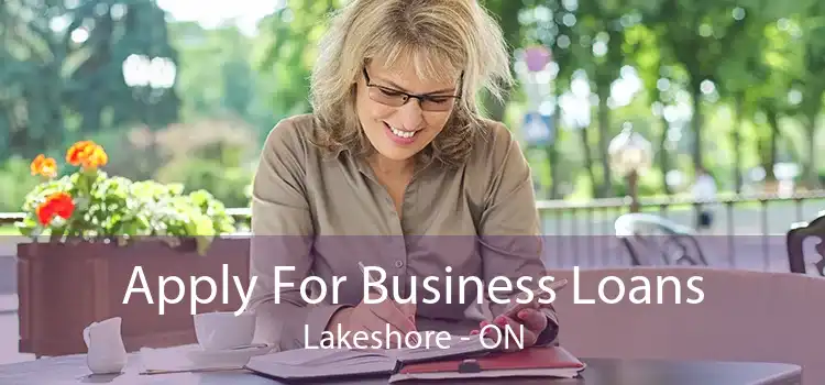 Apply For Business Loans Lakeshore - ON