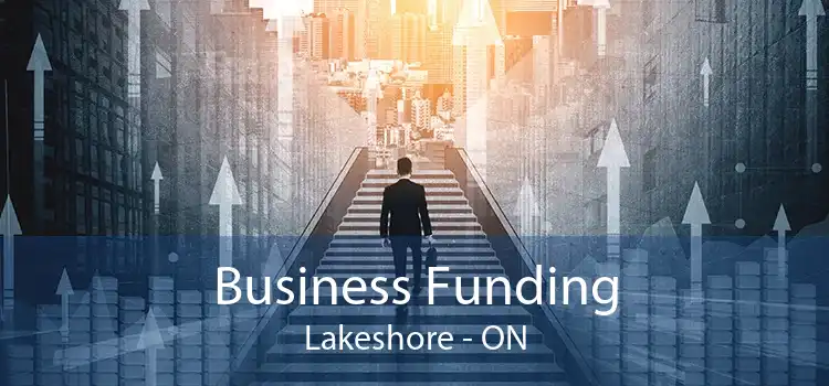 Business Funding Lakeshore - ON