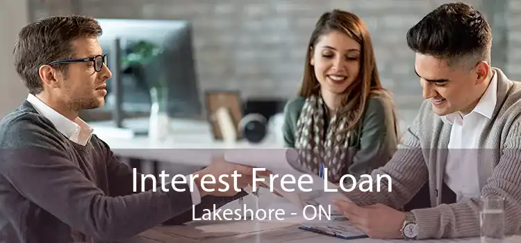 Interest Free Loan Lakeshore - ON